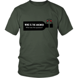 Wine is the Answer Shirt
