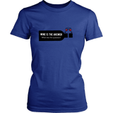 Wine is the Answer Shirt